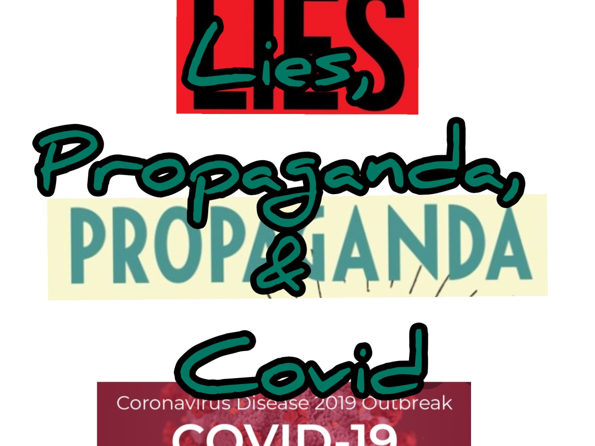 Lies, Propaganda &&nbsp;COVID